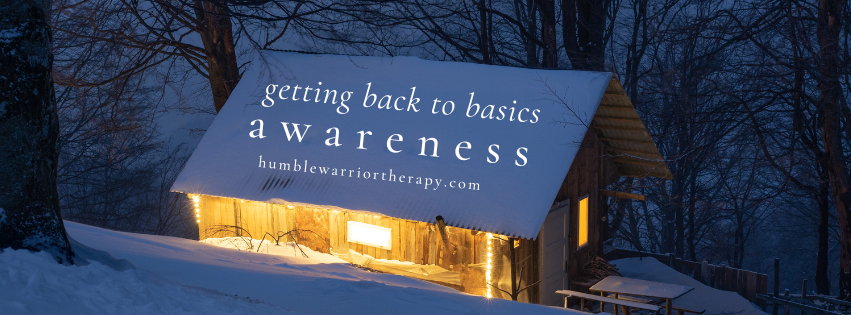 a cozy home in winter surrounded by snow but illuminated by the glow from a fire exuding welcoming and warmth with the overlay of words Getting Back to Basics ; Awareness with Humble Warrior Therapy in Castle Rock