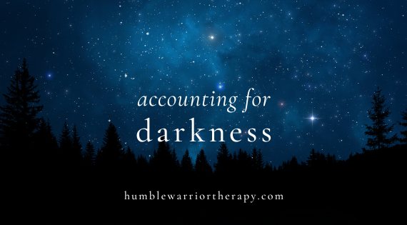 Image illustrating balance between light and darkness in life with overlay of words "Accounting for Darkness" insights by Castle Rock Therapist Rachel Gordon